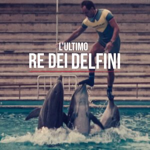 Locandina di L'ultimo re dei delfini