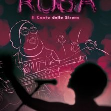 Locandina di Rosa - Il Canto delle Sirene