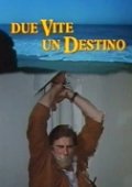 Locandina di Due vite, un destino