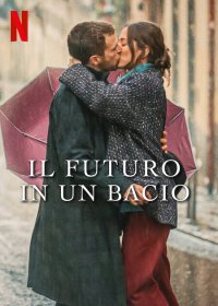 Locandina di Il futuro in un bacio