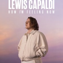 Locandina di Lewis Capaldi: How I'm Feeling Now