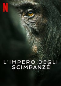 Locandina di L'impero degli scimpanzé