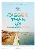 Locandina di Bigger Than Us - Un mondo insieme