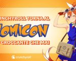 Comicon 2023: Crunchyroll torna a Napoli dopo il successo dell’edizione 2022
