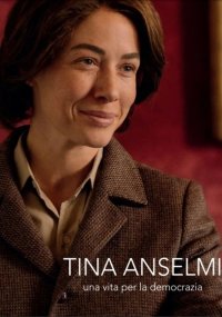Locandina di Tina Anselmi, Una vita per la democrazia