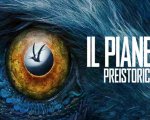 Il Pianeta Preistorico 2: il trailer italiano e la data di uscita della docu-serie (VIDEO)
