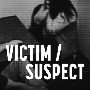 Locandina di Victim/Suspect