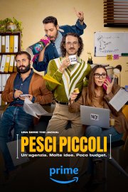 Locandina di Pesci piccoli – Un'agenzia. Molte idee. Poco budget
