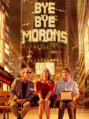 Locandina di Bye Bye Morons - Addio a tutti