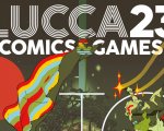 Lucca Comics & Games 2023: primi dettagli sul programma e le prevendite dei biglietti