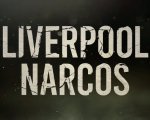 Liverpool Narcos: Sky svela la data di uscita della docu-serie diretta da Anthony Philipson