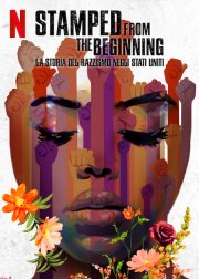 Locandina di Stamped from the Beginning: la storia del razzismo negli Stati Uniti
