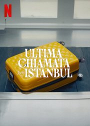 Locandina di Ultima chiamata per Istanbul