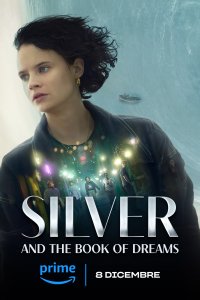 Locandina di Silver and the Book of Dreams