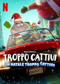 Locandina di Troppo Cattivi: un Natale troppo cattivo