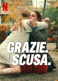 Locandina di Grazie. E scusa.