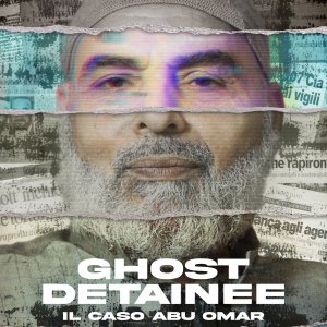 Locandina di Ghost Detainee – Il caso Abu Omar