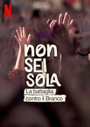 Locandina di Non sei sola: la battaglia contro il Branco