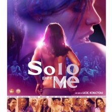 Locandina di Solo per me