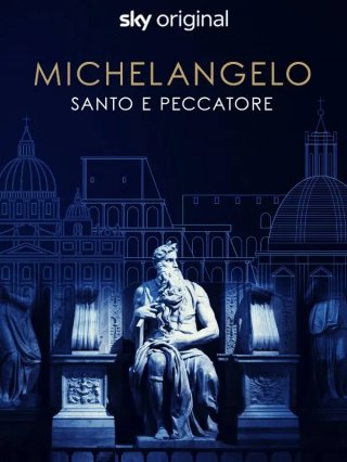 Locandina di Michelangelo - Santo e Peccatore
