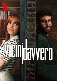 Locandina di Vicini davvero