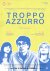 Troppo azzurro