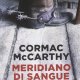 Meridiano di Sangue: John Logan firmerà lo script tratto dal romanzo di Cormac McCarthy
