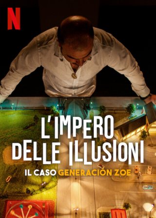 Locandina di L'impero delle illusioni: il caso Generación Zoe