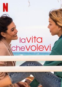Locandina di La vita che volevi