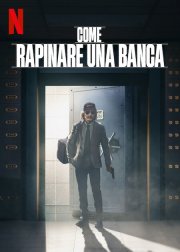 Locandina di Come rapinare una banca