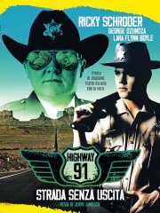 Locandina di Highway 91 - Strada senza uscita
