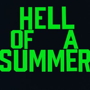 Locandina di Hell of a Summer