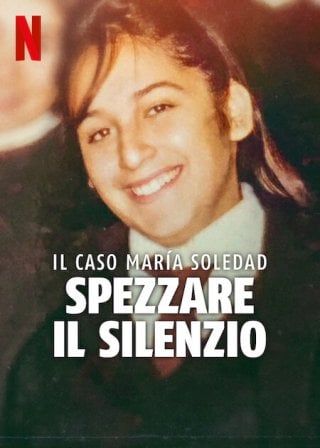 Locandina di Il caso María Soledad: spezzare il silenzio