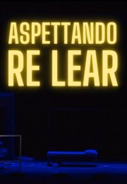 Locandina di Aspettando Re Lear