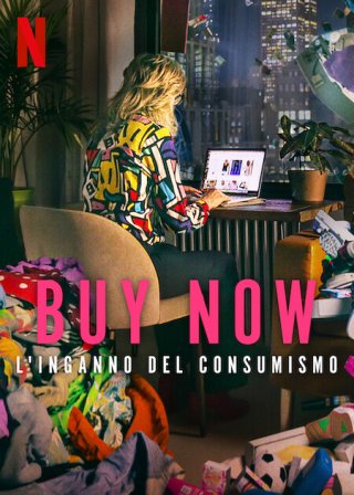 Locandina di Buy Now: l'inganno del consumismo