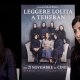 Leggere Lolita a Teheran, Golshifteh Farahani e Mina Kavani: “Per gli uomini deboli le donne sono come armi”