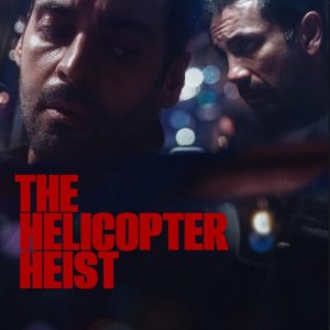 Locandina di The Helicopter Heist