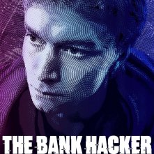 Locandina di The Bank Hacker