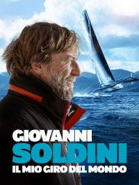 Locandina di Giovanni Soldini - Il mio giro del mondo