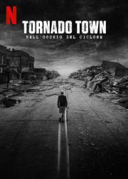 Locandina di Tornado Town: nell'occhio del ciclone