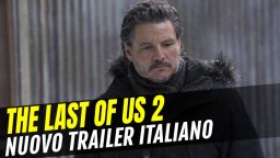 The Last of Us 2: nuovo trailer italiano