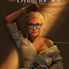 Dying for Sex: locandina italiana della serie con Michelle Williams