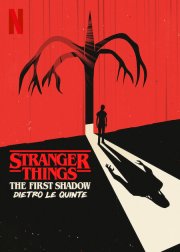 Locandina di Stranger Things The First Shadow: dietro le quinte