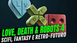 Love Death & Robots 4: la recensione della serie Netflix