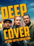 Locandina di Deep Cover - Attori sotto copertura