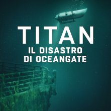Locandina di Titan: il disastro di OceanGate