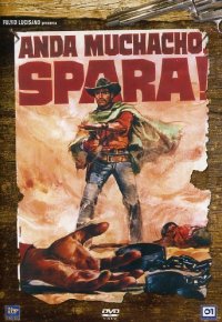 Locandina di Anda muchacho, spara!