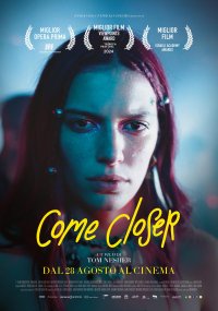 Locandina di Come Closer