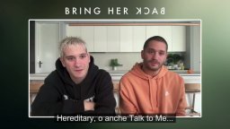 Bring Her Back: intervista a Danny and Michael Philippou