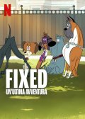 Locandina di Fixed - Un'ultima avventura